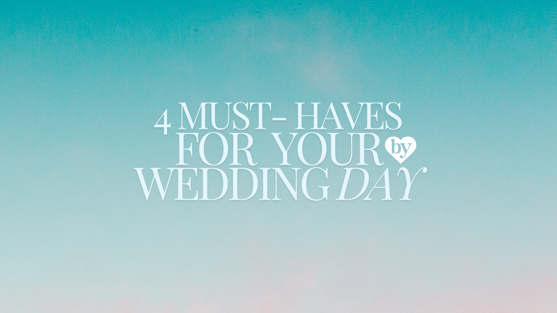 4 Must-Haves for Your Wedding Day