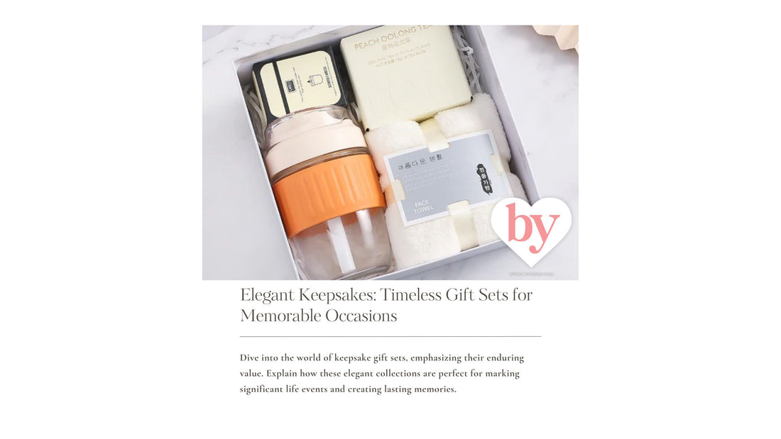 Elegant Keepsakes: Timeless Gift Sets for Memorable Occasions