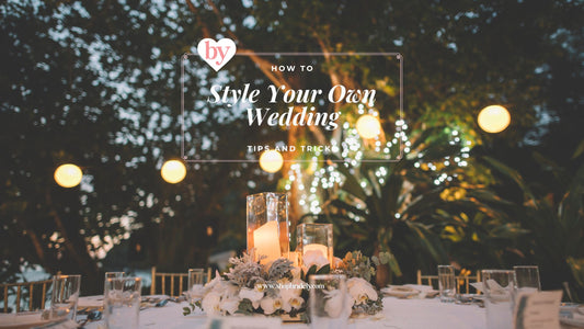 How to Style Your Own Wedding: Quick Tips and Tricks