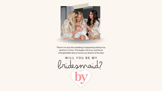 Pop the Question: Creative Ways to Ask Your Friends to be Your Bridesmaids!