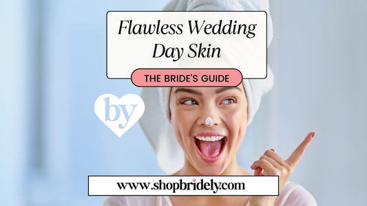 Flawless Wedding Day Skin Care: A Quick Guide for the Radiant Bride